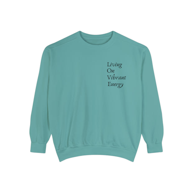 Living On Vibrant Energy Unisex Garment-Dyed Sweatshirt