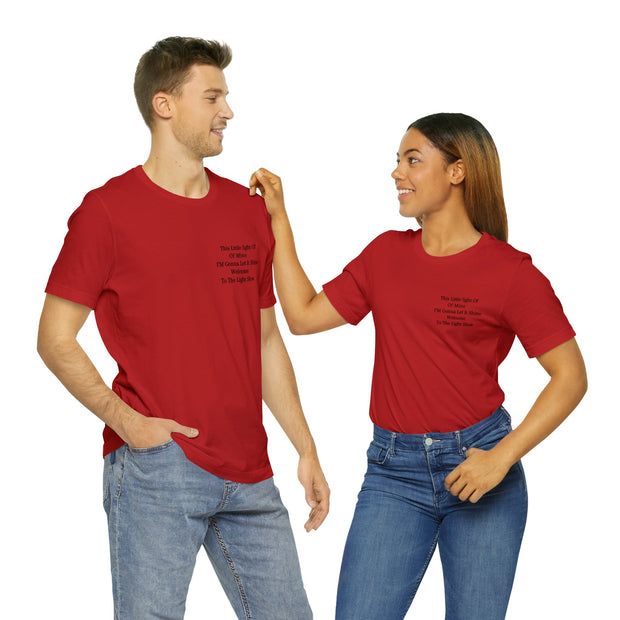 This Little light Of Of Mine I’M Gonna Let It Shine Welcome to the light show Unisex Jersey Short Sleeve Tee