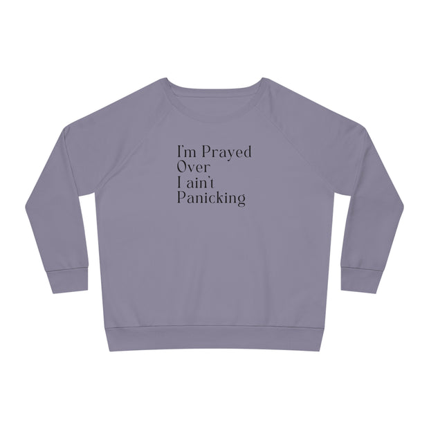 I’m Prayed Over I ain’t Panicking Women's Dazzler Relaxed Fit Sweatshirt