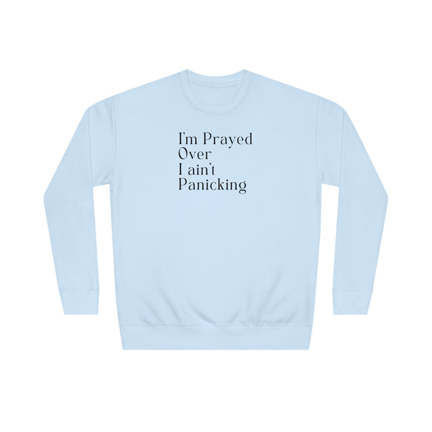 I’m Prayed Over I ain’t Panicking Unisex Crew Sweatshirt