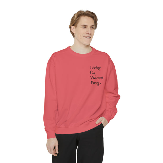 Living On Vibrant Energy Unisex Garment-Dyed Sweatshirt