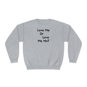 Love Me Or Love Me Not Unisex NuBlend® Crewneck Sweatshirt