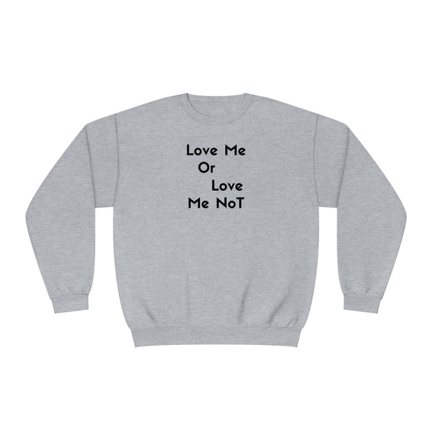 Love Me Or Love Me Not Unisex NuBlend® Crewneck Sweatshirt