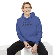 Love Based Based In Love Unisex Garment-Dyed Hoodie