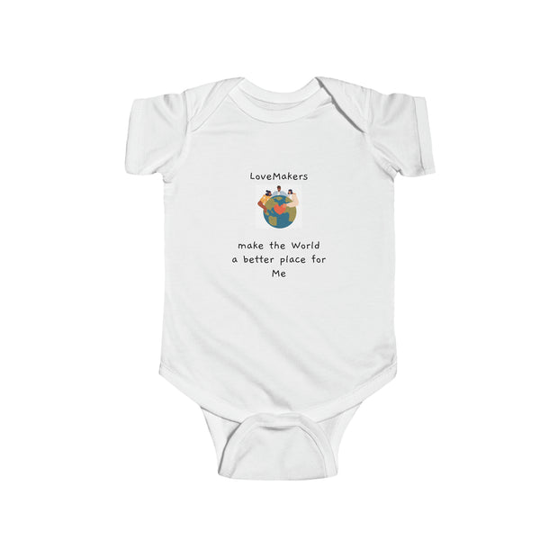 LoveMakers make the World a better place for me Infant Fine Jersey Bodysuit