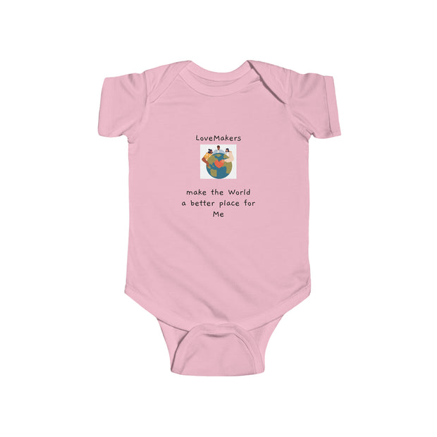 LoveMakers make the World a better place for me Infant Fine Jersey Bodysuit