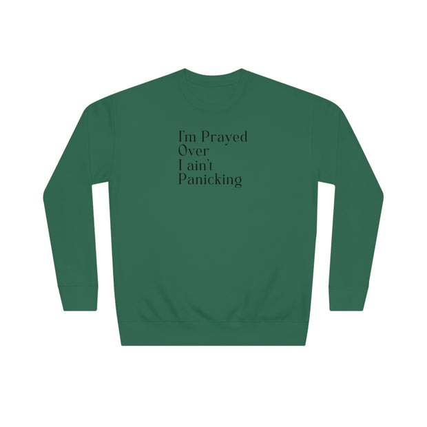 I’m Prayed Over I ain’t Panicking Unisex Crew Sweatshirt