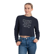 If You’re Going To Pray Don’t Worry And If You’re Going To Worry Don’t Pray Women's Cropped Sweatshirt