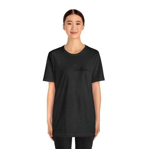LoveMaker Unisex Jersey Short Sleeve Tee