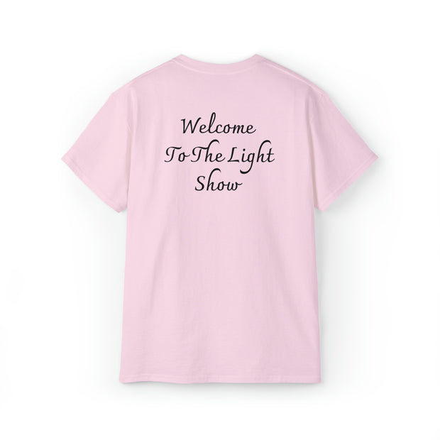 This little light of mine, I'm gone let it shine Welcome to the light show Unisex Ultra Cotton Tee