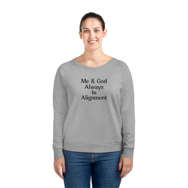 Me & God Always in Alignment Women's Dazzler Relaxed Fit Sweatshirt
