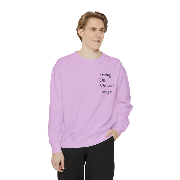 Living On Vibrant Energy Unisex Garment-Dyed Sweatshirt