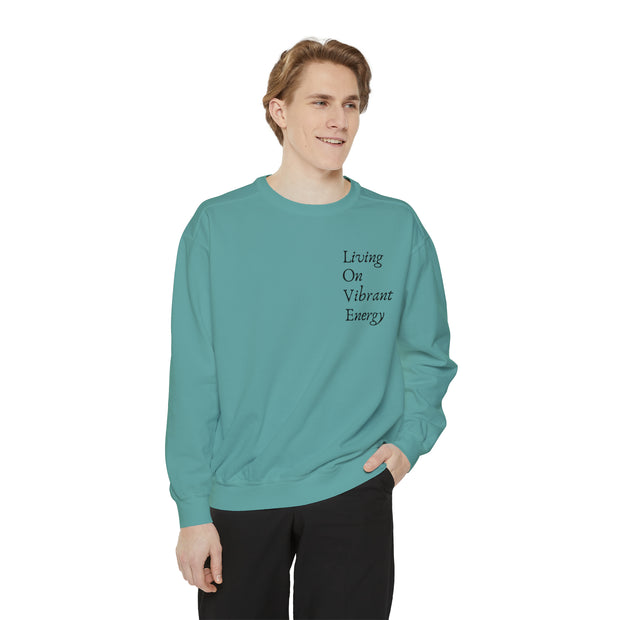 Living On Vibrant Energy Unisex Garment-Dyed Sweatshirt