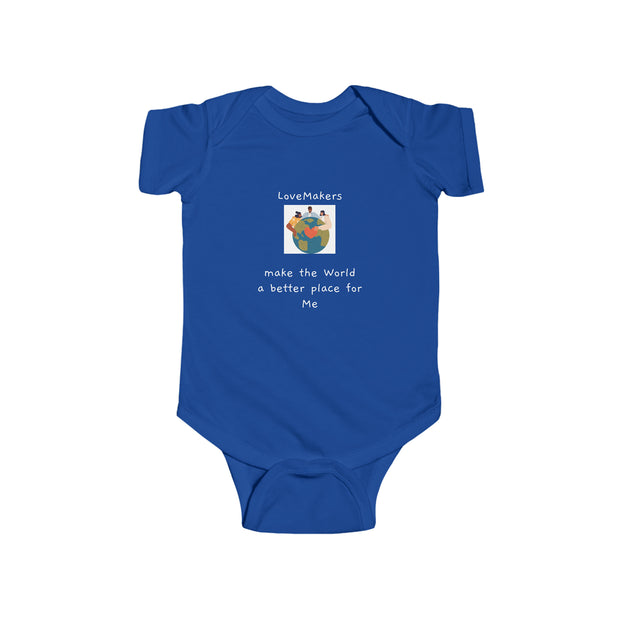 LoveMakers make the World a better place for me Infant Fine Jersey Bodysuit