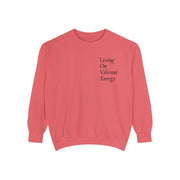 Living On Vibrant Energy Unisex Garment-Dyed Sweatshirt
