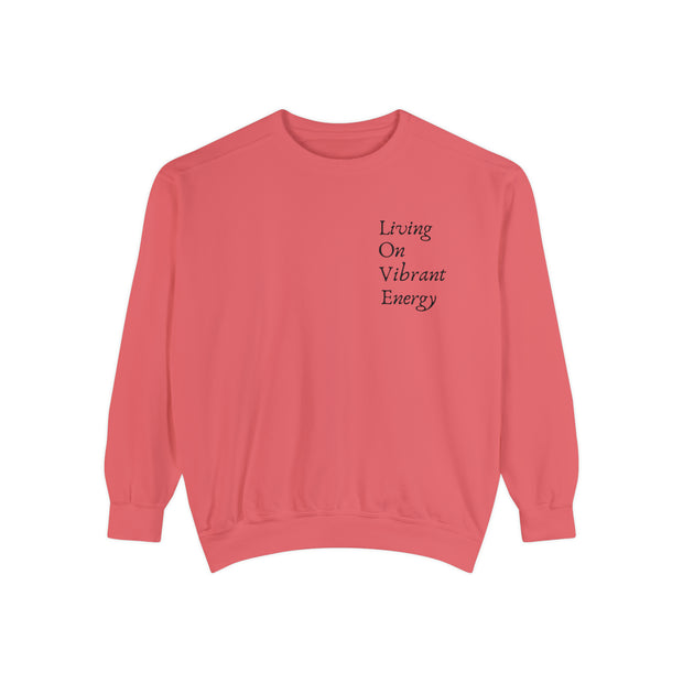 Living On Vibrant Energy Unisex Garment-Dyed Sweatshirt