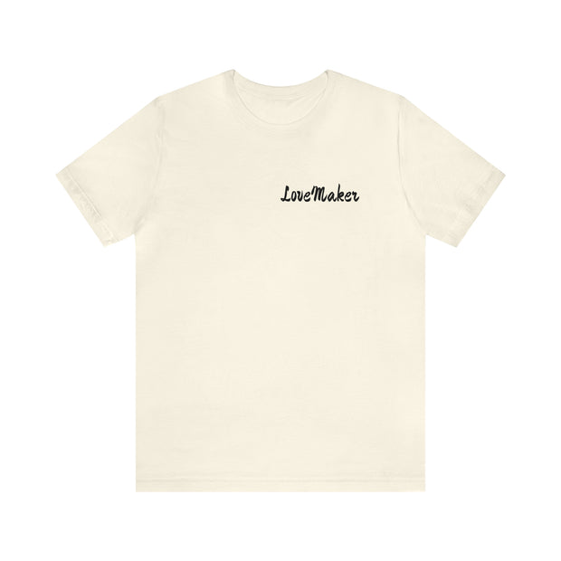 LoveMaker Unisex Jersey Short Sleeve Tee