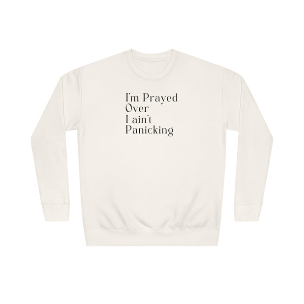 I’m Prayed Over I ain’t Panicking Unisex Crew Sweatshirt