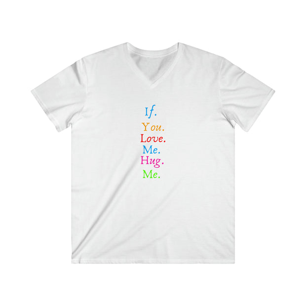 If You Love Me Hug Me Men's Fitted V-Neck Short Sleeve Tee