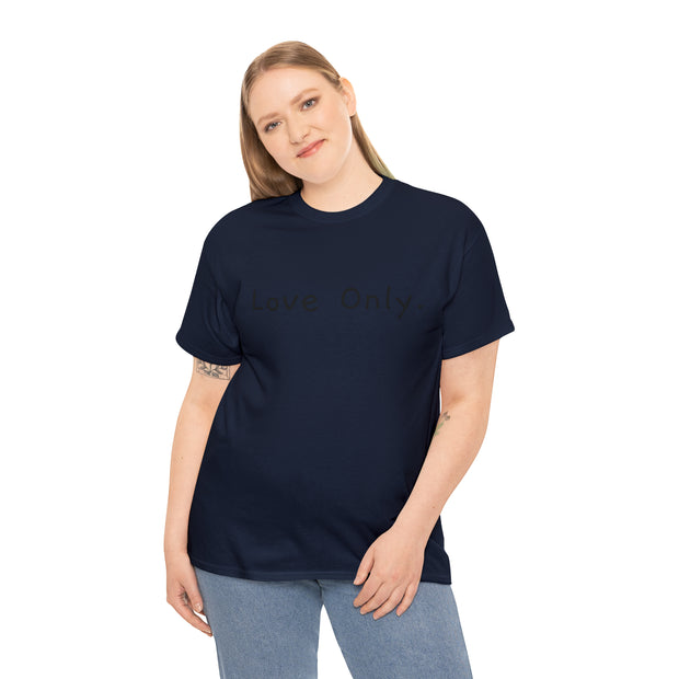 Love Only. Unisex Heavy Cotton Tee