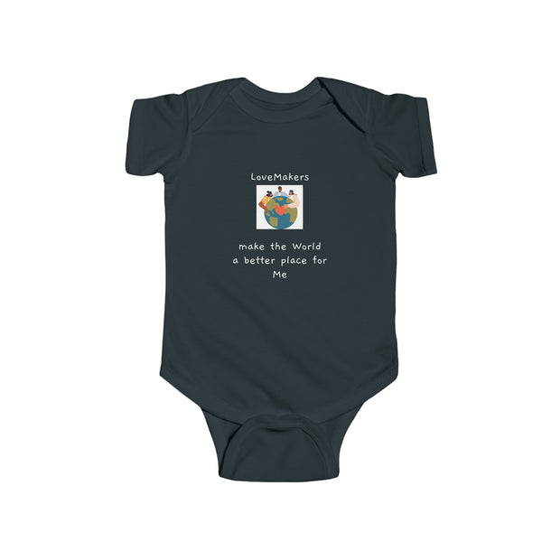 LoveMakers make the World a better place for me Infant Fine Jersey Bodysuit