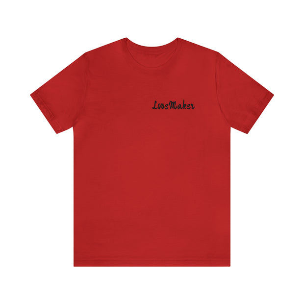 LoveMaker Unisex Jersey Short Sleeve Tee