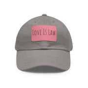 Love Is Law Dad Hat with Leather Patch (Rectangle)