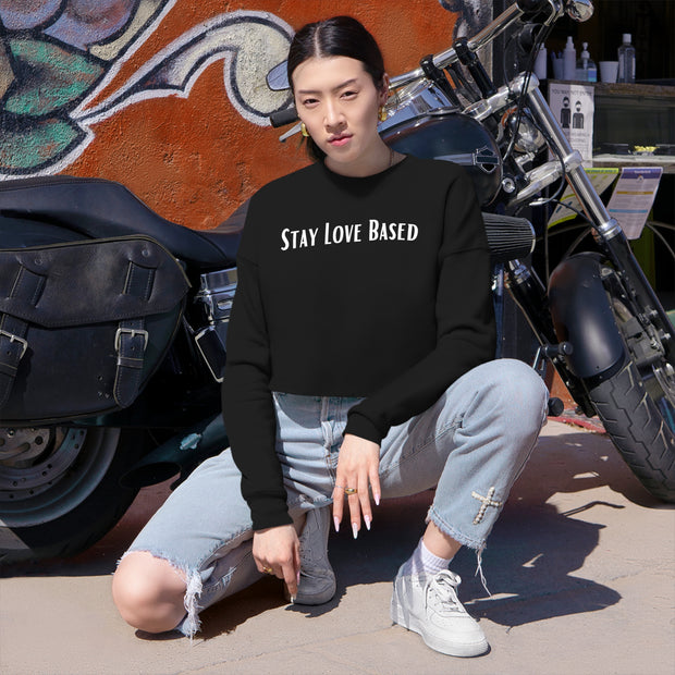 Stay Love Based Women's Cropped Sweatshirt