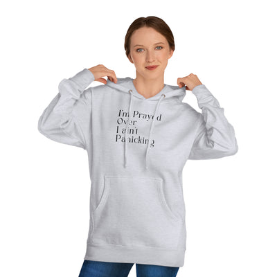 I’m Prayed Over I ain’t Panicking Unisex Hooded Sweatshirt