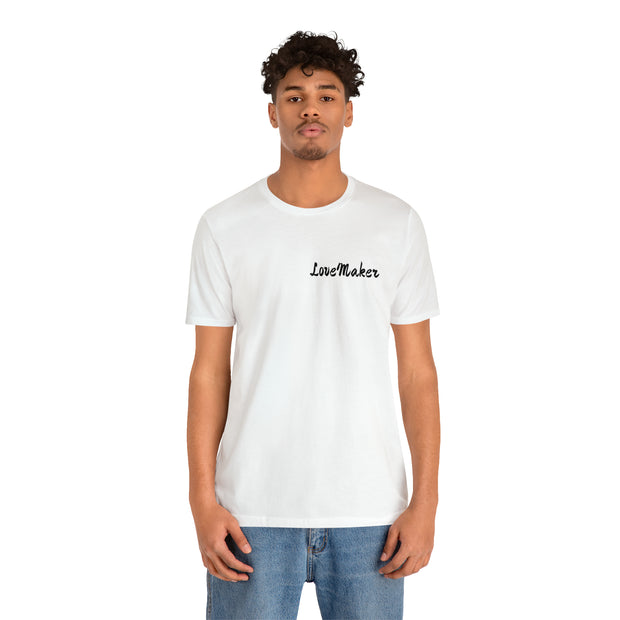 LoveMaker Unisex Jersey Short Sleeve Tee