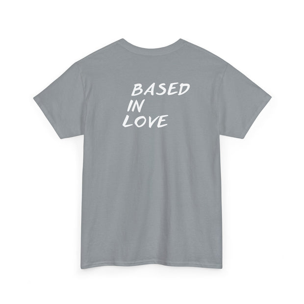 Love Based Based In Love Unisex Heavy Cotton Tee