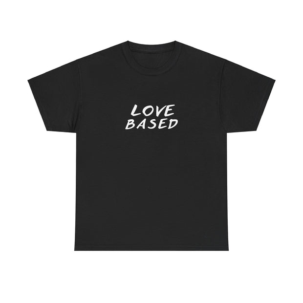Love Based Based In Love Unisex Heavy Cotton Tee