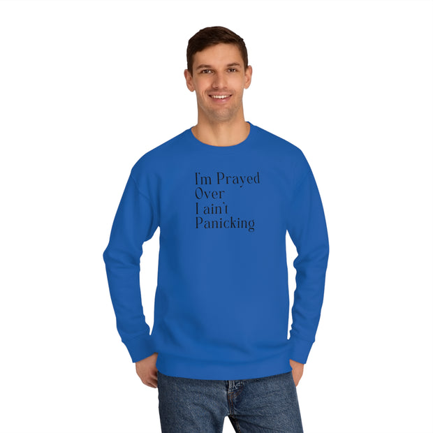 I’m Prayed Over I ain’t Panicking Unisex Crew Sweatshirt