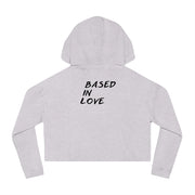 Love Based Based In Love Women’s Cropped Hooded Sweatshirt