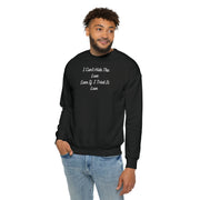 I Can’t Hide The Love Even If I Tried It Love Unisex Drop Shoulder Sweatshirt