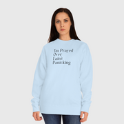 I’m Prayed Over I ain’t Panicking Unisex Crew Sweatshirt