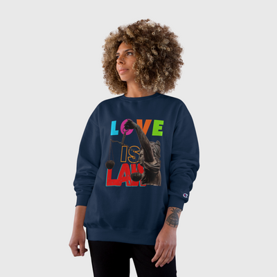 Love Is Law Champion Sweatshirt